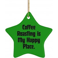 Coffee Roasting is My Happy Place. Star Ornament Coffee Roasting  Gag Gifts for Coffee Roasting