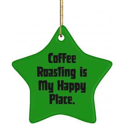 Coffee Roasting is My Happy Place. Star Ornament Coffee Roasting  Gag Gifts for Coffee Roasting