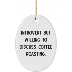 Funny Coffee Roasting Oval Ornament Introvert but Willing to Discuss Coffee Roasting. Unique Gifts for Friends