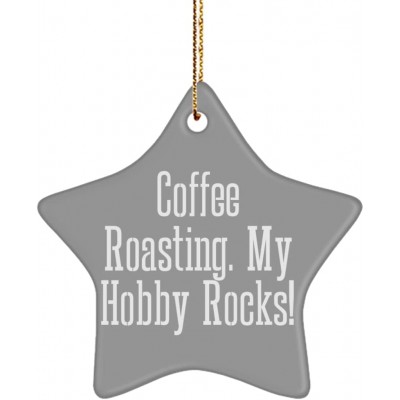 Motivational Coffee Roasting Star Ornament Coffee Roasting. My Hobby Rocks! Gifts for Men Women Present from  for Coffee Roasting