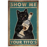 LINQWkk Retro Metal Tin Sign,Cat Show Me Your Tito's Wall Poster Metal Tin Retro Style Funny Kitty Home Bar Shop Decorations Coffee Vintage Sign Gift 8X12Inch