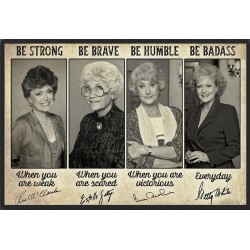 The Golden Girls Cast Signature Be Strong Be Brave Be Humble Be Badass Metal Painting Retro Vintage Tin Sign Bar Wall Decor Poster 8x12 inch