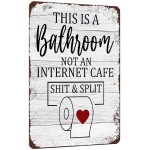 Funny Sarcastic Metal Tin Sign Bathroom Decor Signs This Is Bathroom Not An Internet Cafe Shit and Split 12 X 8 Inches